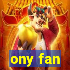 ony fan